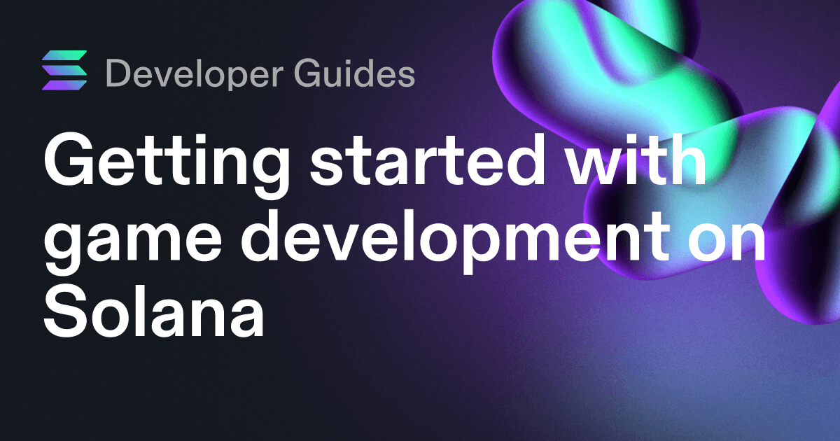 Getting started with game development on Solana