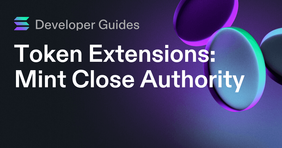 How to use the Mint Close Authority extension